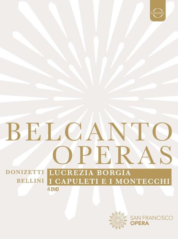 Bel Canto Operas - San Francisco Opera Lucrezia Borgia & I Capuleti e I Montecchi