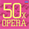 OPERA x 50 - Great Opera Highlights